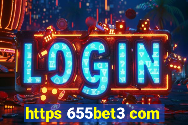 https 655bet3 com